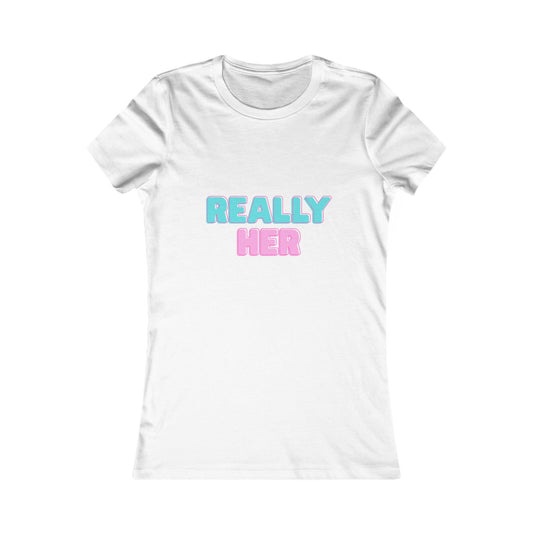 Cute Women's T-Shirt with 'Really Her' Design, Casual Top for Everyday Wear, Perfect Gift for Her, Inspirational Tee, Birthday Gift
