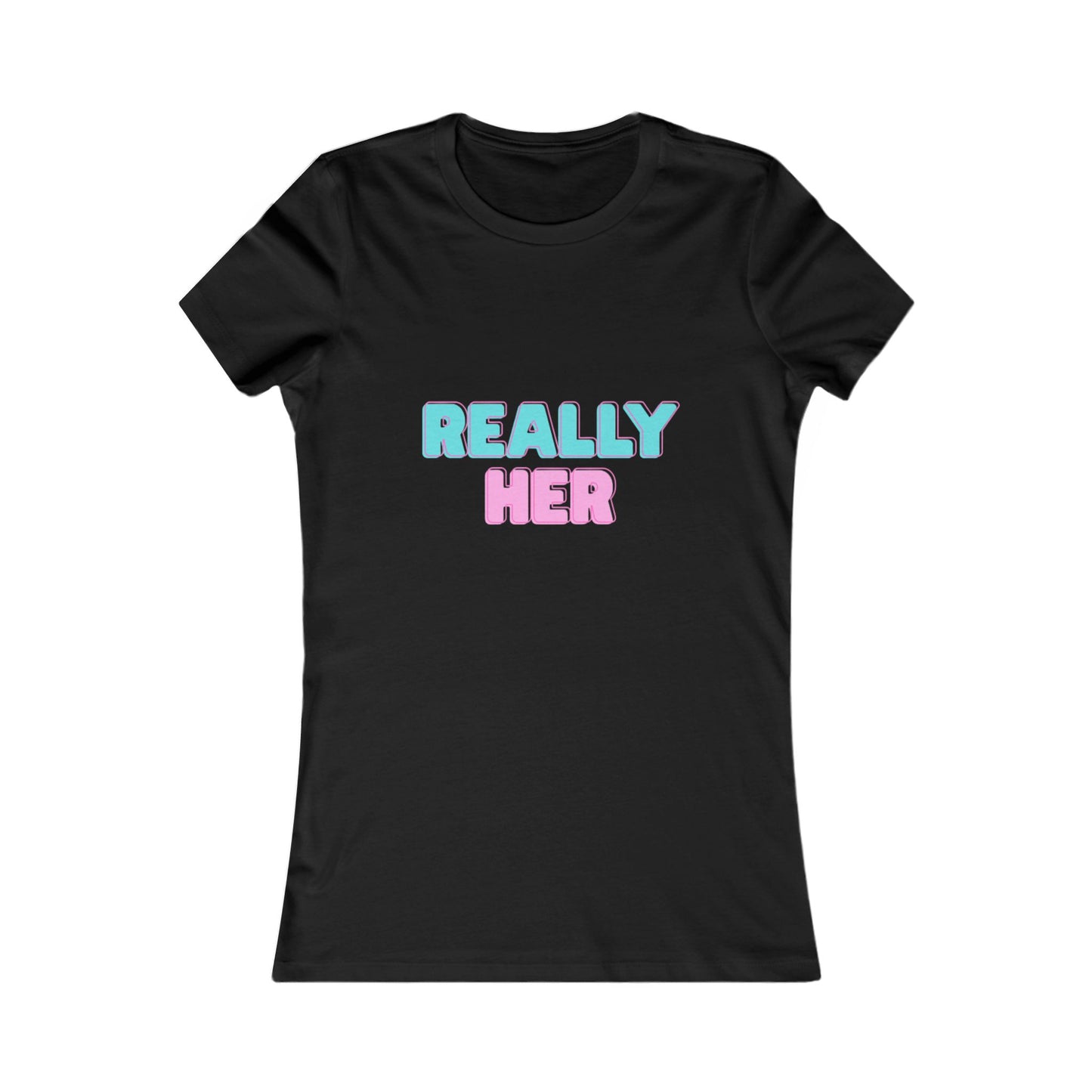 Cute Women's T-Shirt with 'Really Her' Design, Casual Top for Everyday Wear, Perfect Gift for Her, Inspirational Tee, Birthday Gift